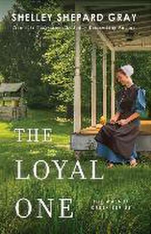 The Loyal One de Shelley Shepard Gray