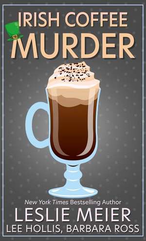 Irish Coffee Murder de Leslie Meier