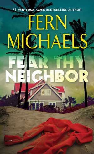 Fear Thy Neighbor de Fern Michaels