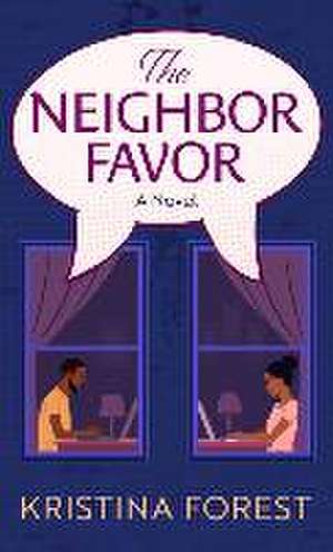 The Neighbor Favor de Kristina Forest