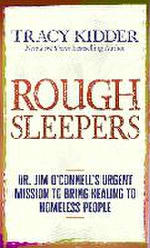 Rough Sleepers de Tracy Kidder