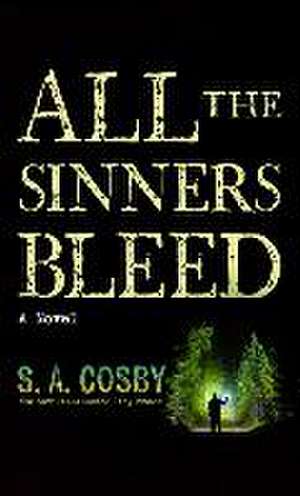 All the Sinners Bleed de S a Cosby