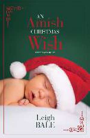 An Amish Christmas Wish de Leigh Bale