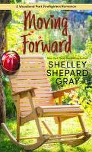 Moving Forward de Shelley Shepard Gray