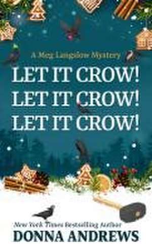 Let It Crow! Let It Crow! Let It Crow! de Donna Andrews