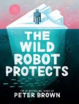 The Wild Robot Protects de Peter Brown