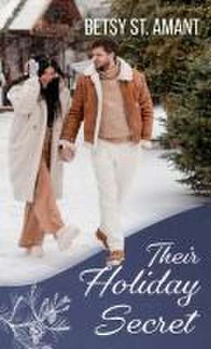 Their Holiday Secret de Betsy St Amant