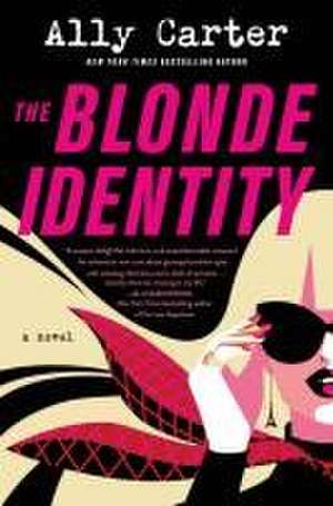 The Blonde Identity de Ally Carter