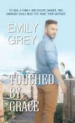 Touched by Grace de Emily Grey