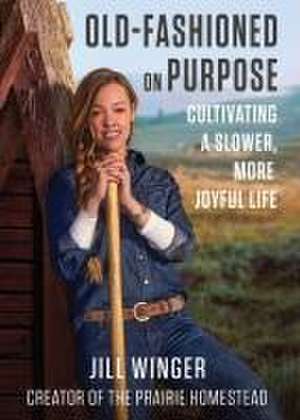 Old-Fashioned on Purpose de Jill Winger