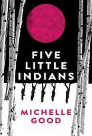 Five Little Indians de Michelle Good