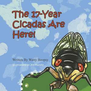 The 17-Year Cicadas Are Here! de Joy Murphy