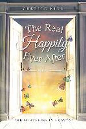 The Real Happily Ever After Part 4: The mysteries in Heaven! de Cherice King