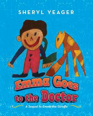 Emma Goes to the Doctor de Sheryl Yeager