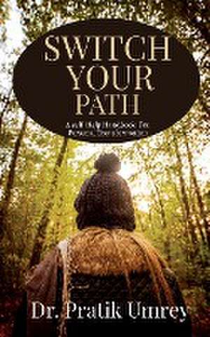 Switch Your Path de Pratik Umrey