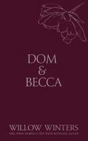 Dom & Becca: Dirty Dom de Willow Winters