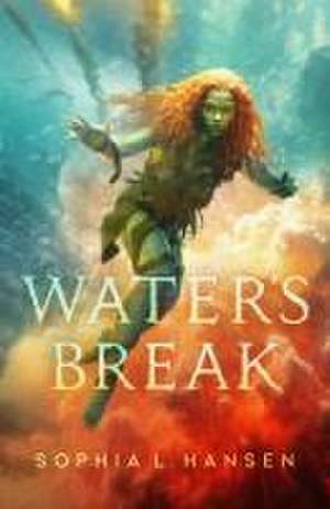 Water's Break de Sophia L Hansen