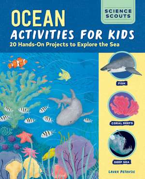 Ocean Activities for Kids: 20 Hands-On Projects to Explore the Sea de Laura Petrusic