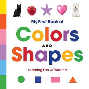 My First Book of Colors and Shapes de Rockridge Press