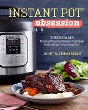 Instant Pot(r) Obsession de Janet A Zimmerman