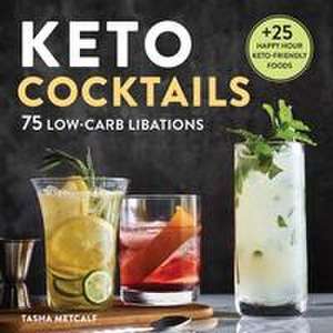 Keto Cocktails de Tasha Metcalf