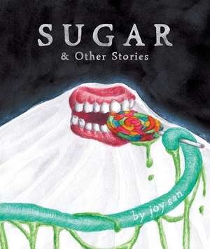 Sugar & Other Stories de Joy San