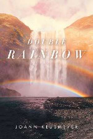 Double Rainbow de Joann Klusmeyer