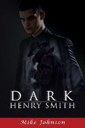 Dark Henry Smith de Mike Johnson