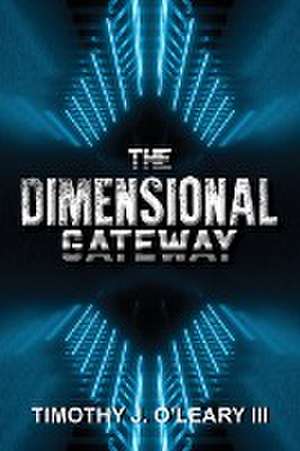 The Dimensional Gateway de Timothy J. O'Leary