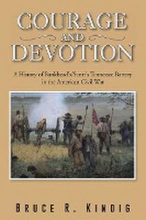 Kindig, B: Courage and Devotion