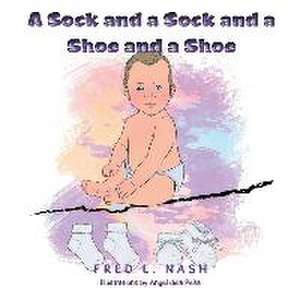 A Sock and a Sock and a Shoe and a Shoe de Fred L Nash