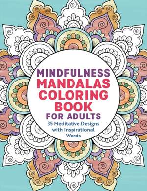 Mindfulness Mandalas Coloring Book for Adults de Rockridge Press