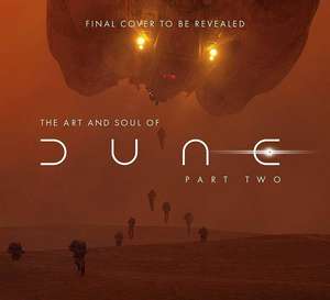 The Art and Soul of Dune: Part Two de Tanya LaPointe