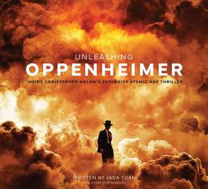 Unleashing Oppenheimer de Jada Yuan