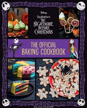 The Nightmare Before Christmas: The Official Baking Cookbook de Sandy K Snugly