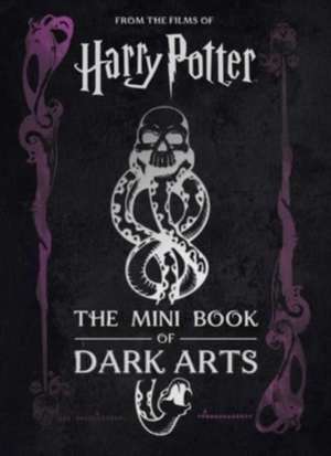 Harry Potter: The Mini Book of Dark Arts de Jody Revenson