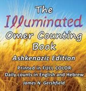 The Illuminated Omer Counting Book de James N Gershfield