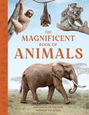 The Magnificent Book of Animals de Tom Jackson