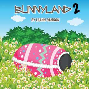 Bunnyland 2 de Leann Cannon