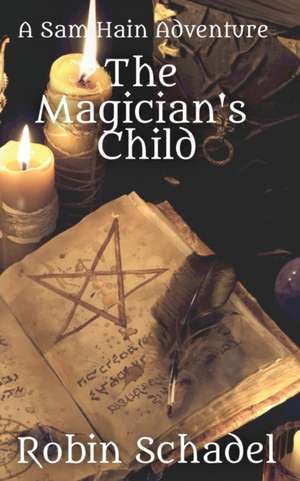 The Magician's Child de Robin Schadel