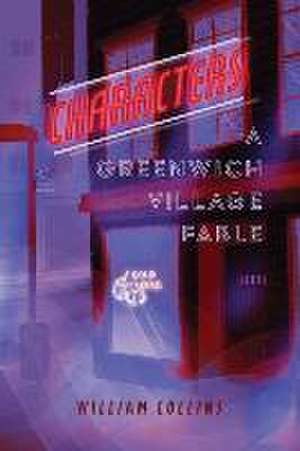 Characters: A Greenwich Village Fable de William Collins