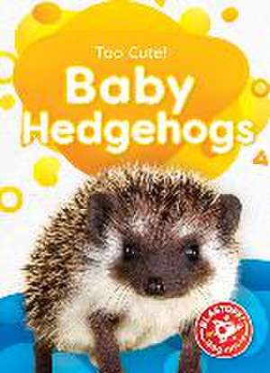 Baby Hedgehogs de Elizabeth Neuenfeldt