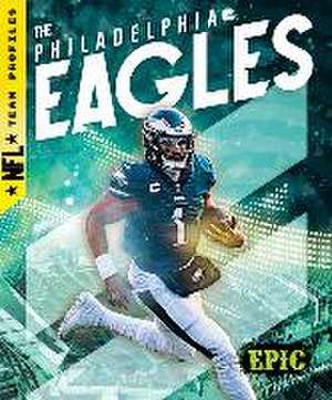 The Philadelphia Eagles de Alicia Z Klepeis