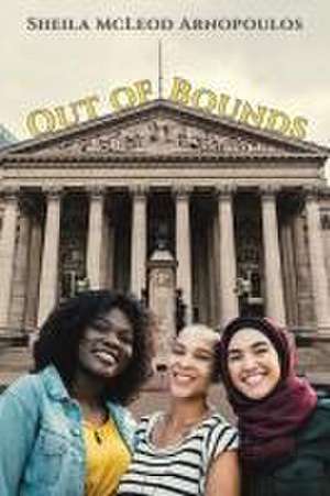 Out of Bounds de Sheila McLeod Arnopoulos