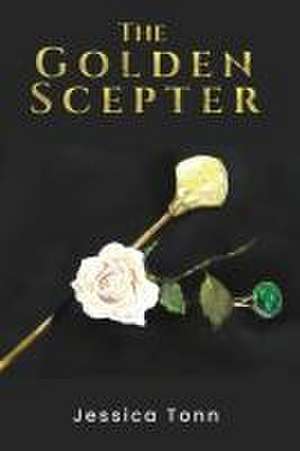 The Golden Scepter de Jessica Tonn