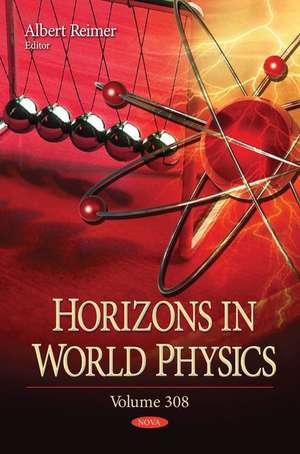 Horizons in World Physics. Volume 308 de Albert Reimer