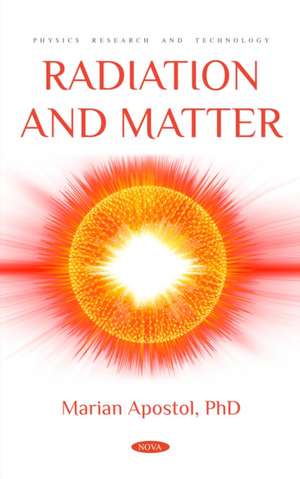 Radiation and Matter de Marian Apostol