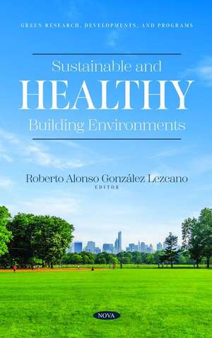 Sustainable and Healthy Building Environments de Roberto Alonso Gonzalez Lezcano