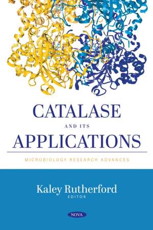 Catalase and its Applications de Kaley Rutherford