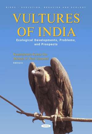 Vultures of India: Ecological Developments, Problems, and Prospects de Michael Campbell